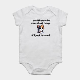 I would know more about things if I just listened Baby Bodysuit